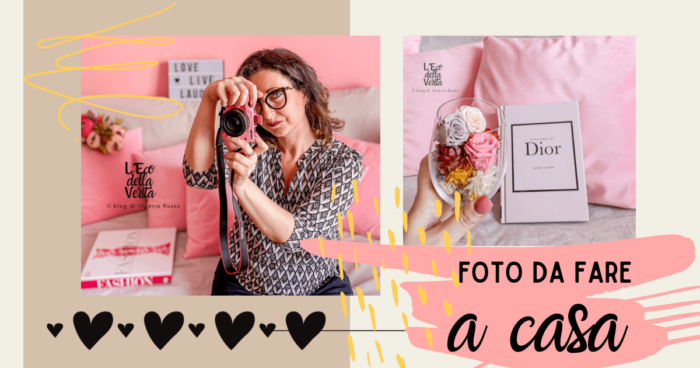 5 idee e tecniche creative per foto belle da fare in casa