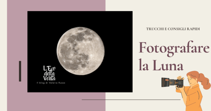 Come fotografare la Luna: suggerimenti e consigli rapidi per belle foto