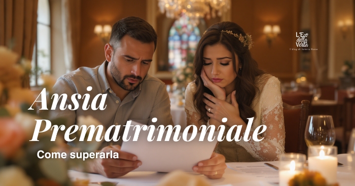 Come gestire ansia matrimonio: consigli pratici per futuri sposi