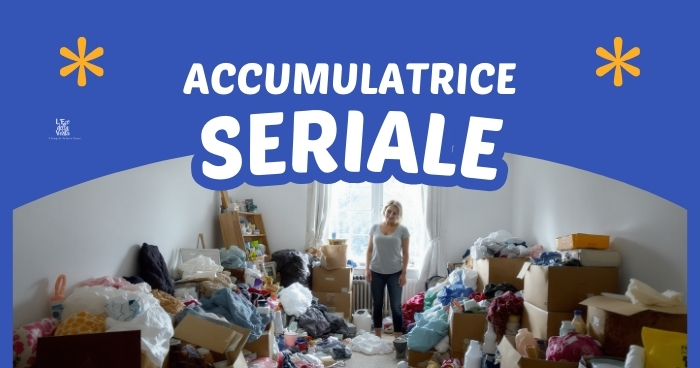 Disposofobia e disturbo da accumulo: quando l’accumulatore seriale non è “solo disordinato”