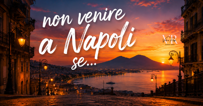 non venire a napoli se